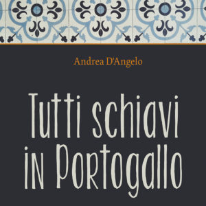 ilariola-TUTTI-SCHIAVI-IN-PORTOGALLO-copertina-digitale